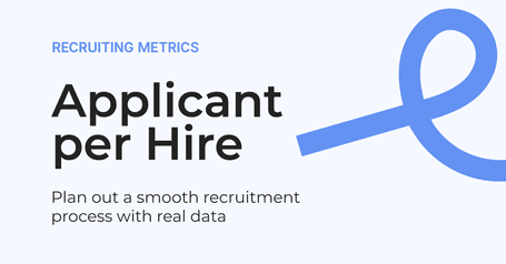 Key recruitment metrics: Applicants per Hire